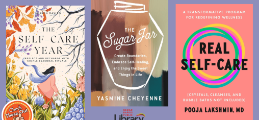 A graphic has an orange circle with a thumbs up that says "Check These Out," the library logo, and book covers: "The Self Care Year," "The Sugar Jar," and "Real Self-Care."