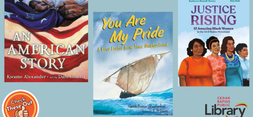 A graphic has an orange circle with a thumbs up that says "Check These Out," the library logo, and book covers: "An American Story," "You Are My Pride," and "Justice Rising."