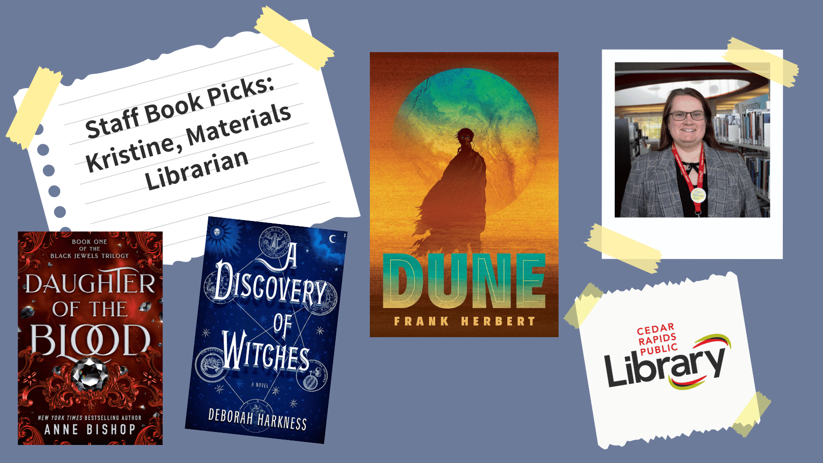 A graphic says "Staff Book Picks: Kristine, Materials Librarian" with a photo of Lexi and three book covers: "Daughter of the Blood," "A Discovery of Witches," and "Dune."