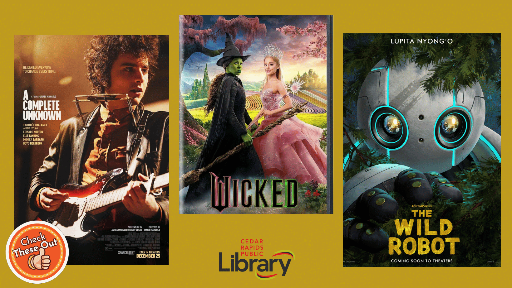 A graphic has an orange circle with a thumbs up that says "Check These Out," the library logo, and three movie covers: "A Complete Unknown," "Wicked," and "The Wild Robot."