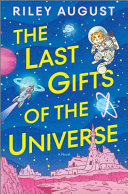 Image for "The Last Gifts of the Universe"