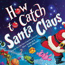 Image for "How to Catch Santa Claus"