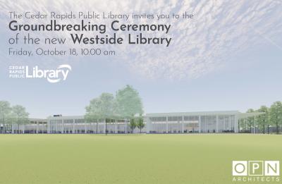 A graphic shows a rendering of the Westside Library on a green lawn with text welcoming you to a groundbreaking ceremony.