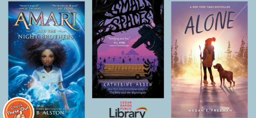 A graphic has an orange circle with a thumbs up that says "Check These Out," the library logo, and three book covers: "Amari and the Night Brothers," "Small Spaces," and "Alone."
