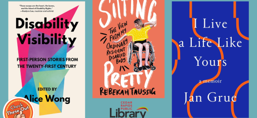 A graphic has an orange circle with a thumbs up that says "Check These Out," with the library logo and three book covers: "Disability Visibility," "Sitting Pretty," and "I Live a Life Like Yours."