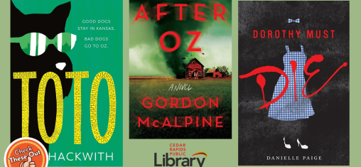 A graphic has an orange circle with a thumbs up that says "Check These Out," the library logo, and three book covers: "Toto," "After Oz," and "Dorothy Must Die."