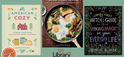 A graphic has an orange circle with a thumbs up that says "Check These Out," the library logo, and three book covers: "American Cozy," "Warm Your Bones," and "The Comfy Cozy Witche's Guide to Making Magic in Your Everyday Life."