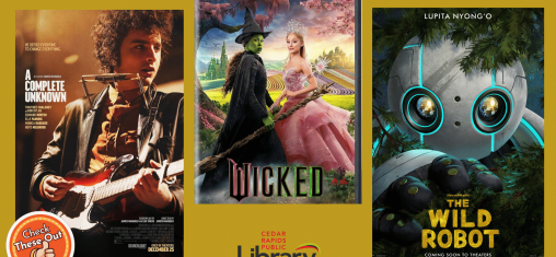 A graphic has an orange circle with a thumbs up that says "Check These Out," the library logo, and three movie covers: "A Complete Unknown," "Wicked," and "The Wild Robot."